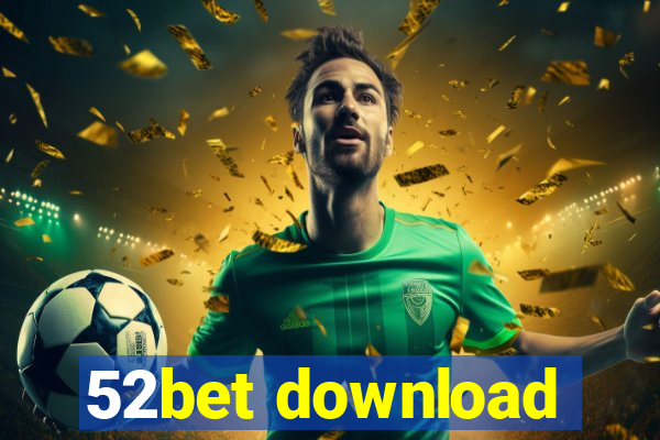 52bet download